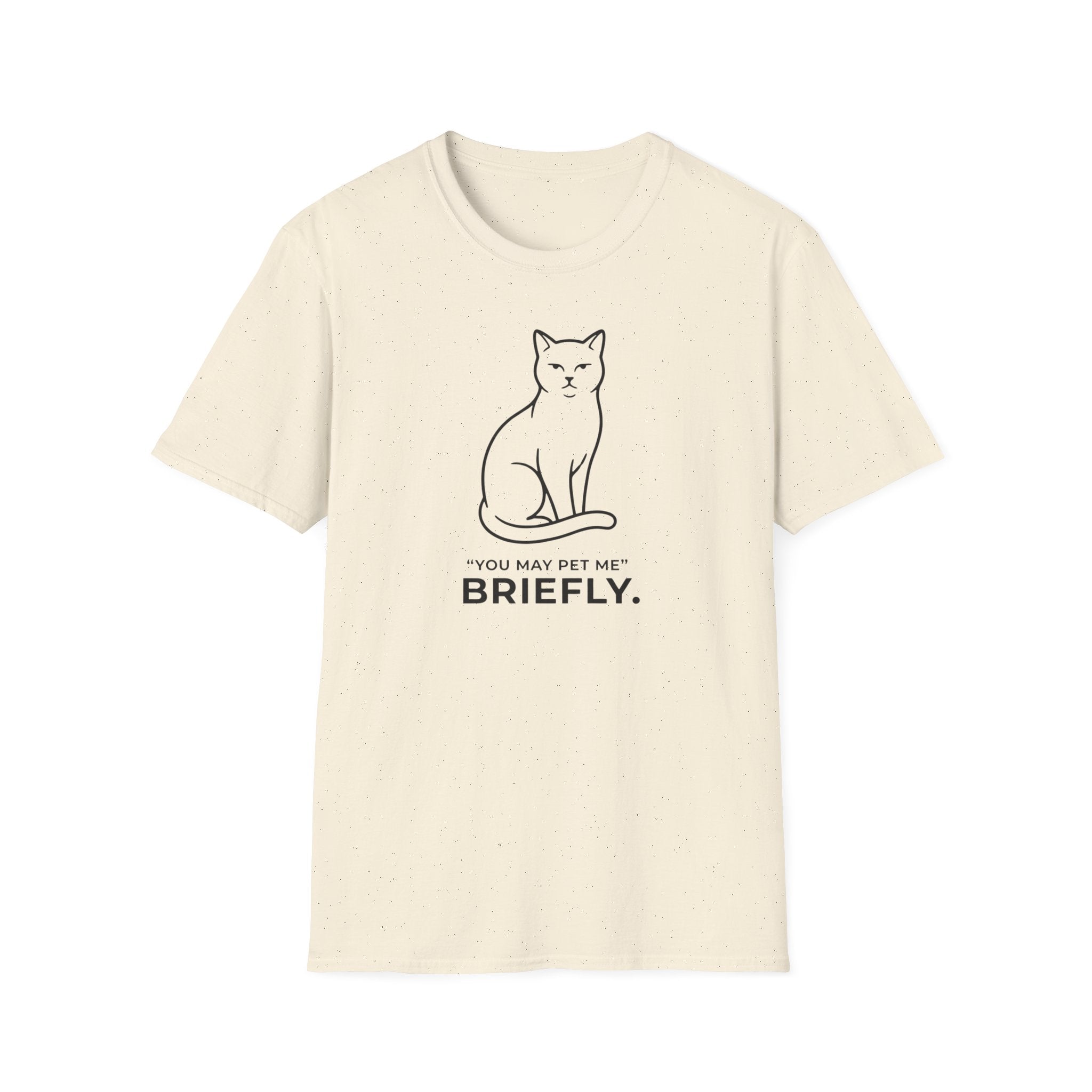 Cat T-Shirt — "You May Pet Me Briefly." Minimal Funny Cat Tee