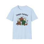 Timber Trouble T-Shirt — Funny Lumberjack Graphic Tee