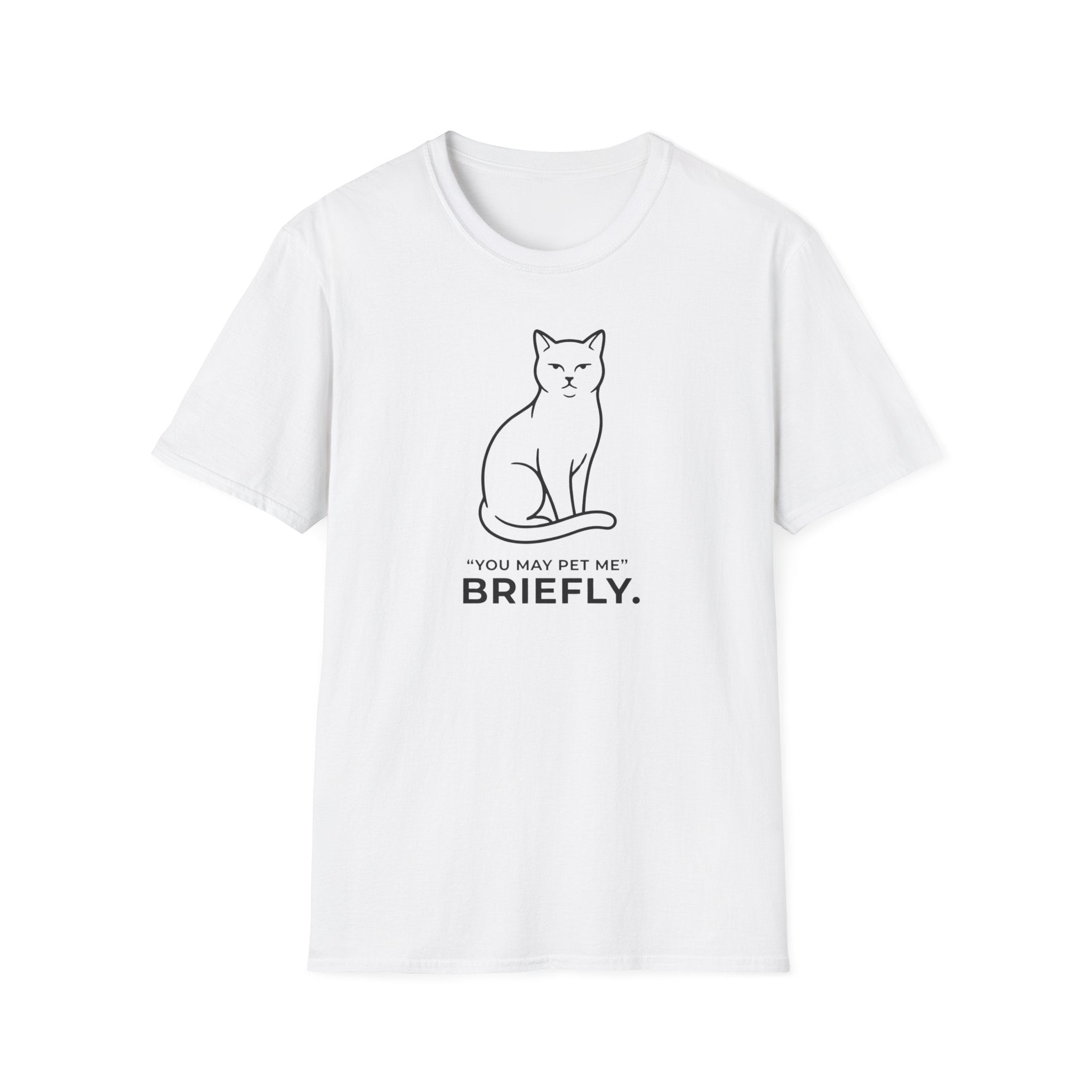 Cat T-Shirt — "You May Pet Me Briefly." Minimal Funny Cat Tee