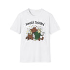 Timber Trouble T-Shirt — Funny Lumberjack Graphic Tee