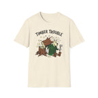 Timber Trouble T-Shirt — Funny Lumberjack Graphic Tee