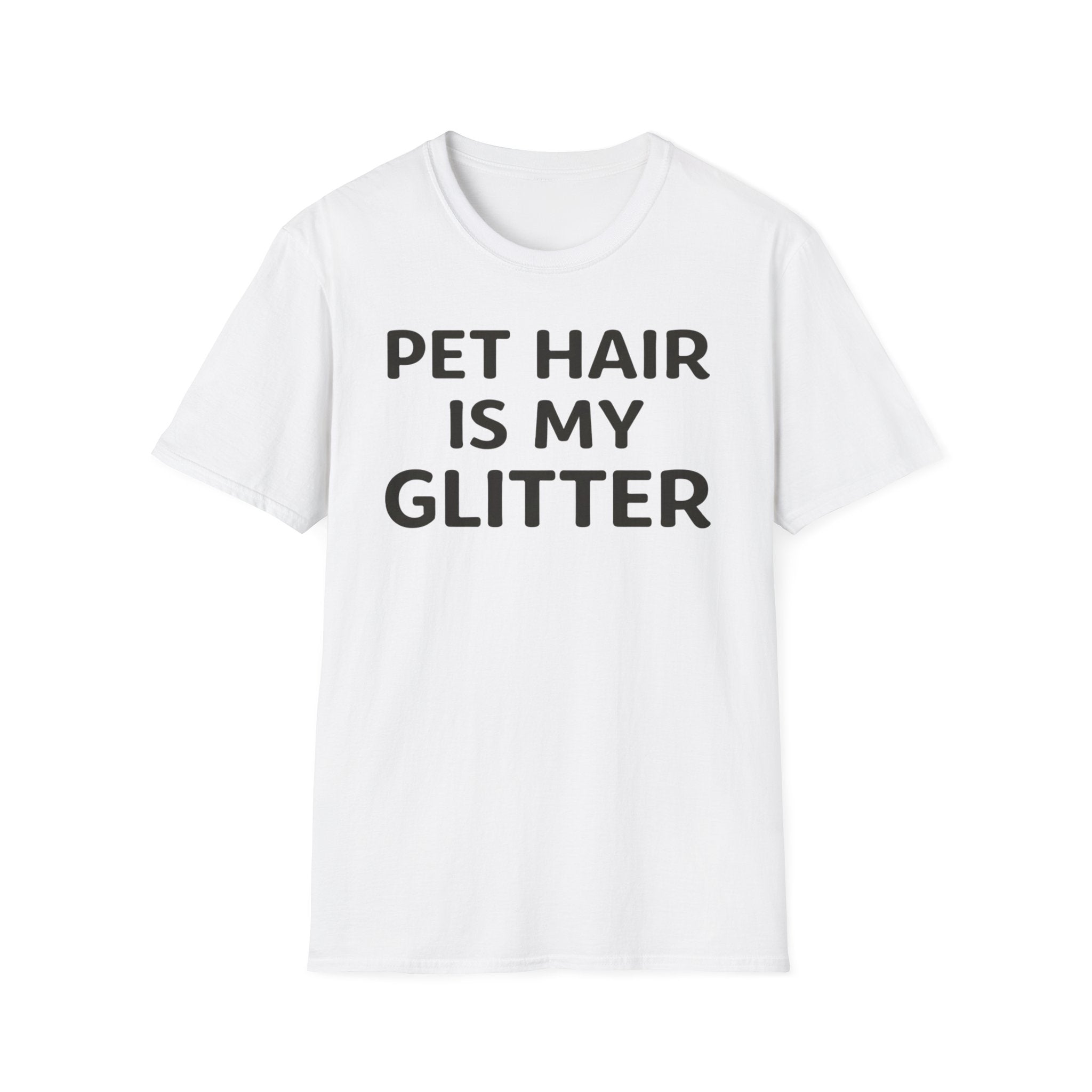 Pet Hair Is My Glitter T-Shirt — Funny Pet Lover Shirt, Cat & Dog Owner Gift